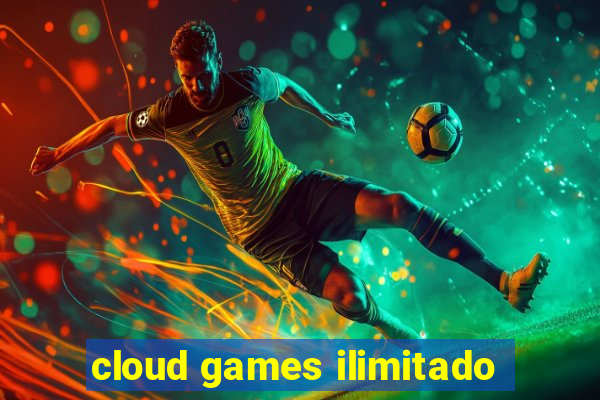 cloud games ilimitado